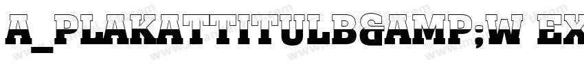 a_PlakatTitulB&W ExtraBold字体转换